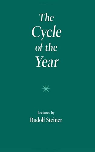 The Cycle of the Year as Breathing-Process of the Earth: Five Lectures Given in Dornach 31 March to 8 April, 1923: As Breathing Process of the Earth (Cw 223) (Trans from Ger) von Steiner Books